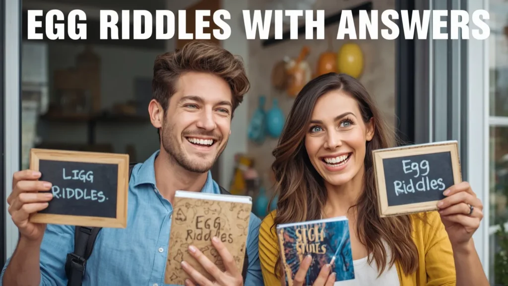 EGG RIDDLES WITH ANSWERS