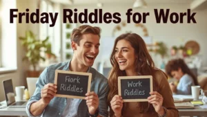 Friday Riddles for Work