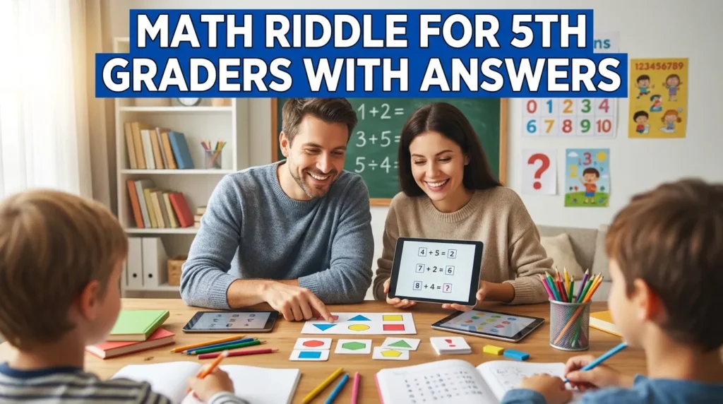 MATH RIDDLE FOR 5TH GRADERS WITH ANSWERS