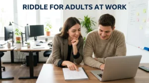 Riddle for Adults at Work