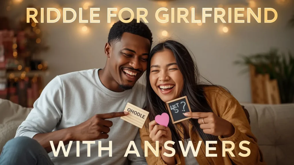 RIDDLE FOR GIRLFRIEND WITH ANSWERS