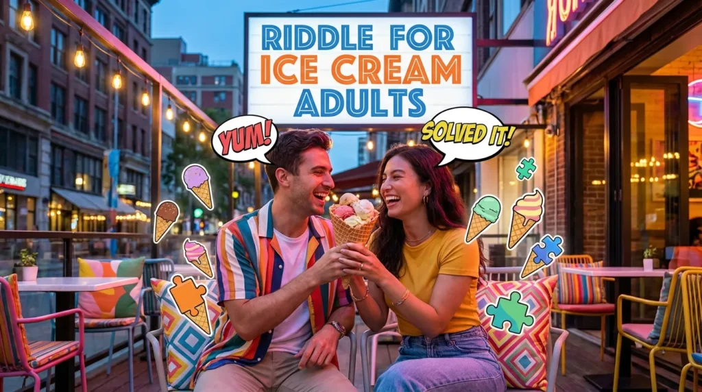  RIDDLE FOR ICE CREAM ADULTS