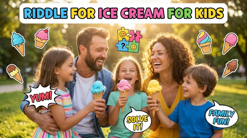 RIDDLE FOR ICE CREAM FOR KIDS