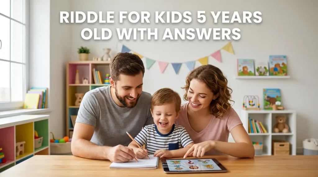Riddle for Kids 5 Years Old with Answers