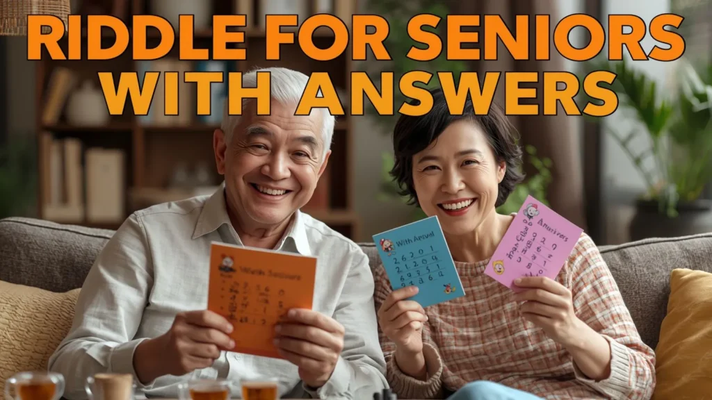 RIDDLE FOR SENIORS WITH ANSWERS
