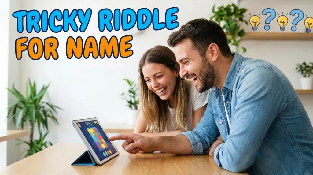 TRICKY RIDDLE FOR NAME