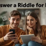 Answer a Riddle for Me
