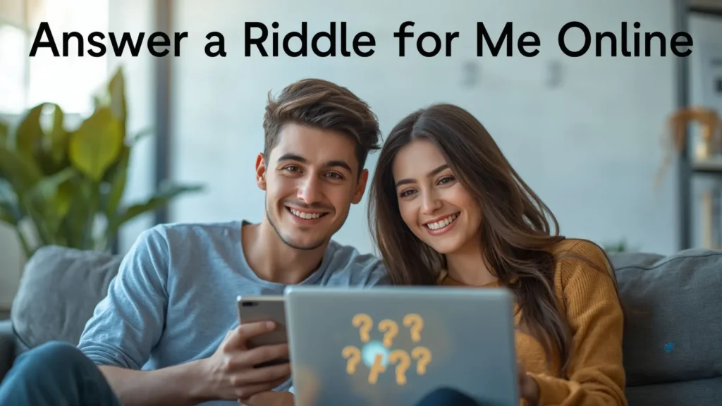 Answer a Riddle for Me Online