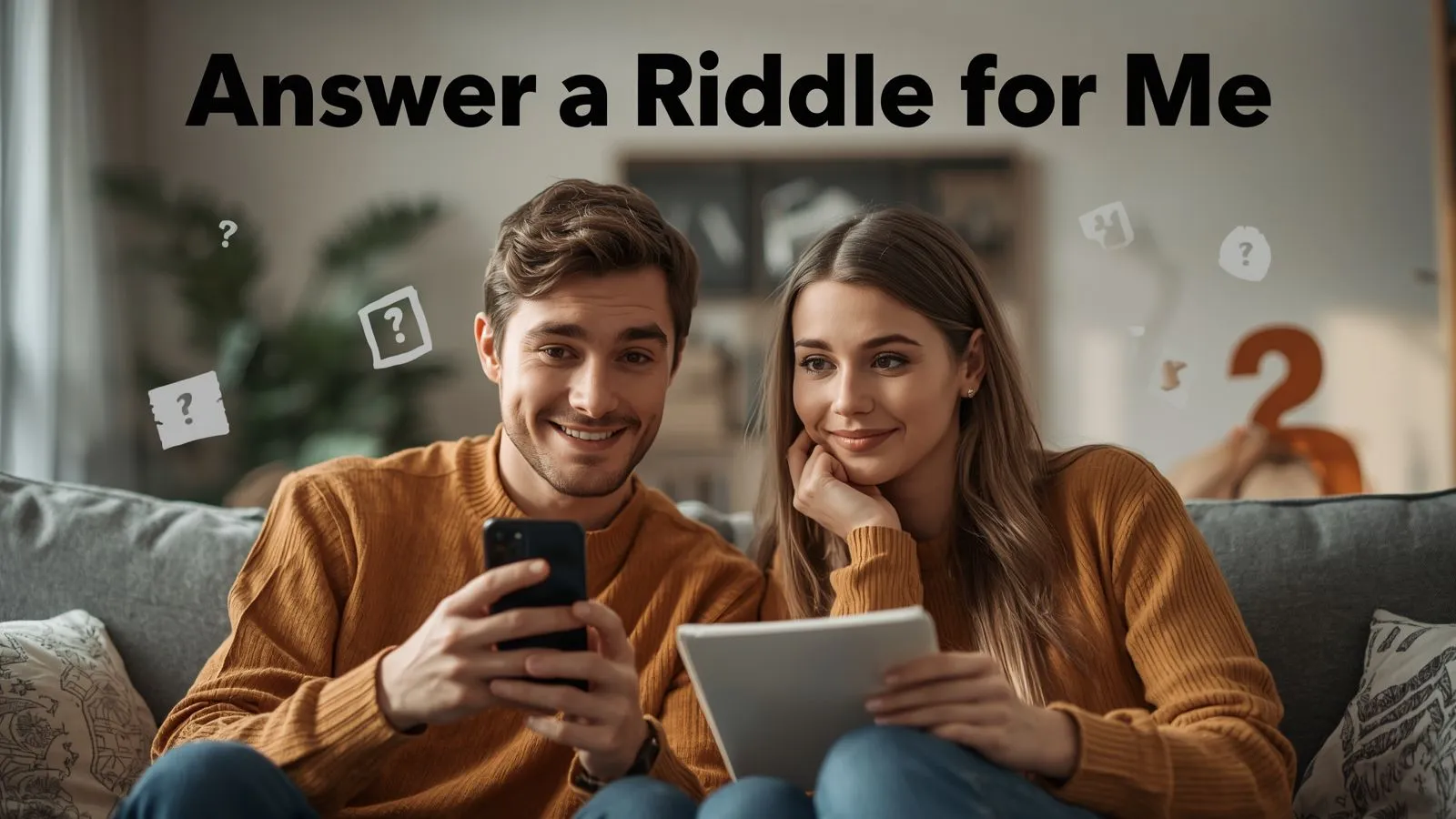 Answer a Riddle for Me