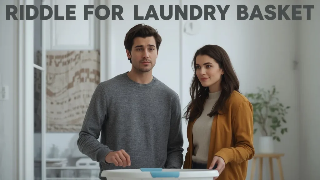 Riddle for Laundry Basket