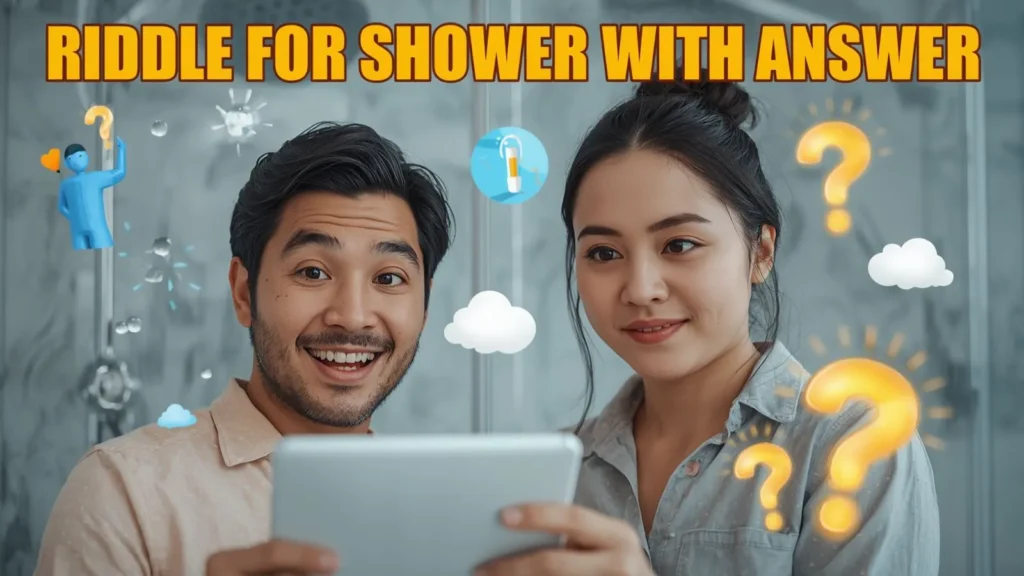 Riddle for Shower with Answer