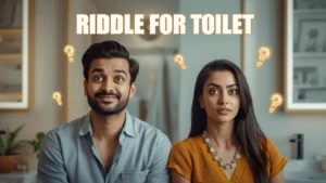 Riddle for Toilet