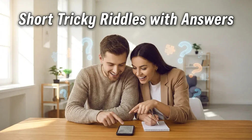 Short Tricky Riddles with Answers