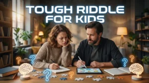Tough Riddle for Kids