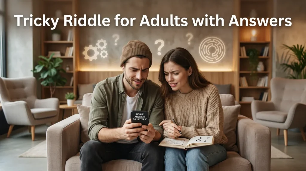 Tricky Riddle for Adults with Answers