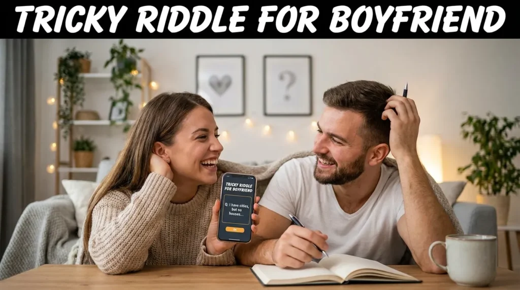 Tricky Riddle for Boyfriend